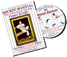 The cover and disk of Mickey Mantle's award-winning #1 best-selling DVD, Mickey Mantle: The American Dream Comes To Life - The Deluxe Lost Stories Edition