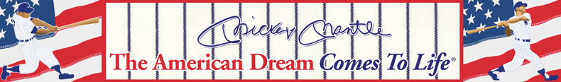 Mickey Mantle: The American Dream Comes To Life Official Web Site Banner